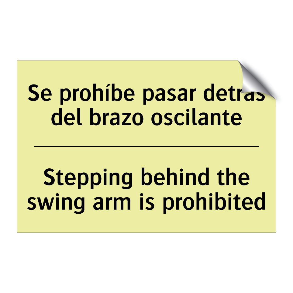 Se prohíbe pasar detrás del brazo oscilante - Stepping behind the swing arm is prohibited