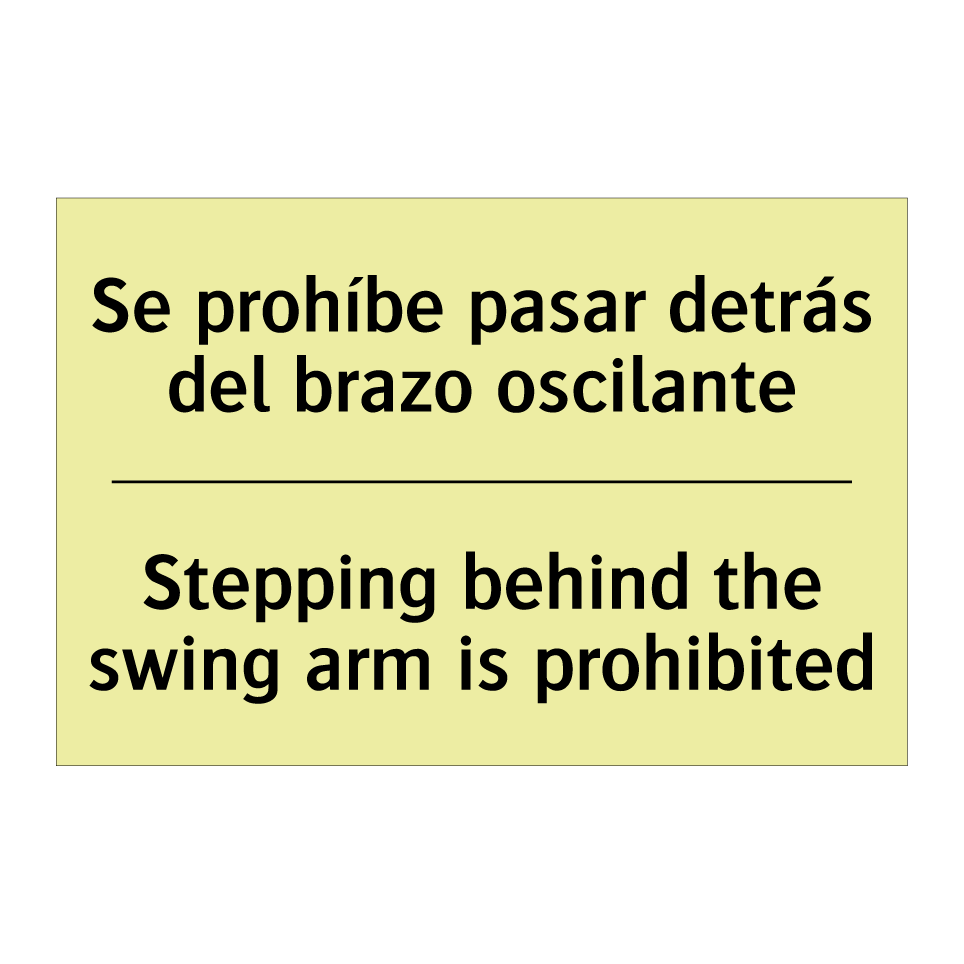 Se prohíbe pasar detrás del brazo oscilante - Stepping behind the swing arm is prohibited