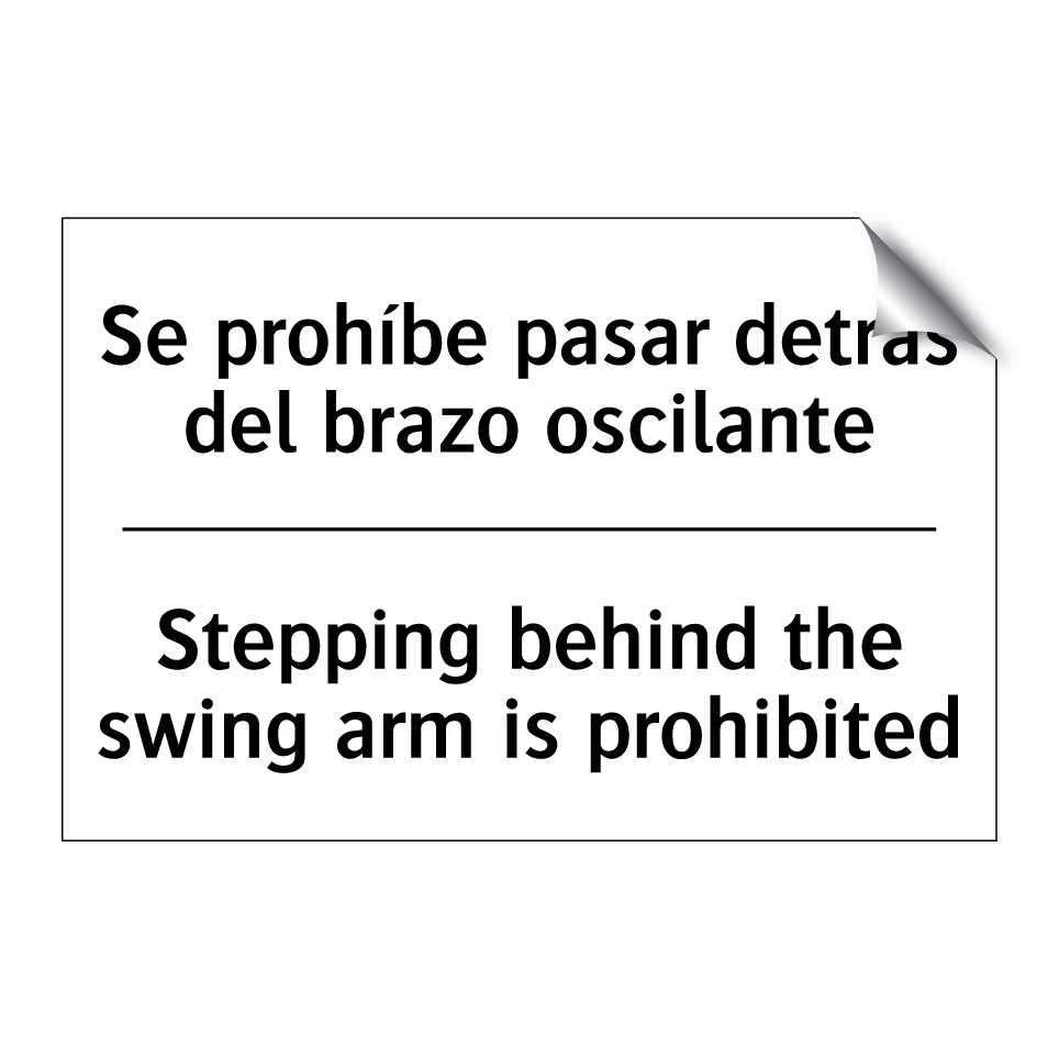 Se prohíbe pasar detrás del brazo oscilante - Stepping behind the swing arm is prohibited