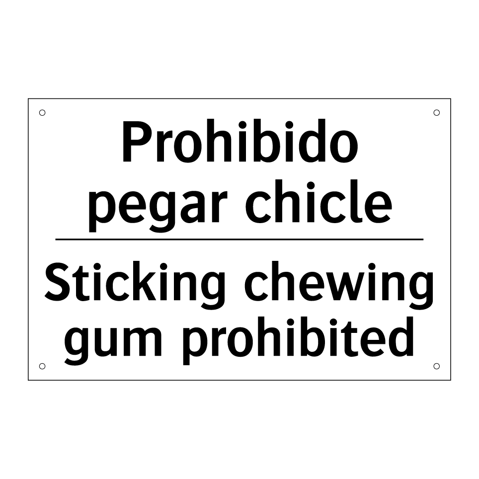Prohibido pegar chicle - Sticking chewing gum prohibited
