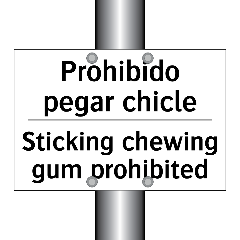 Prohibido pegar chicle - Sticking chewing gum prohibited
