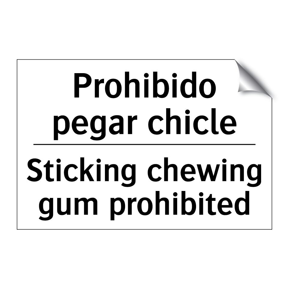 Prohibido pegar chicle - Sticking chewing gum prohibited