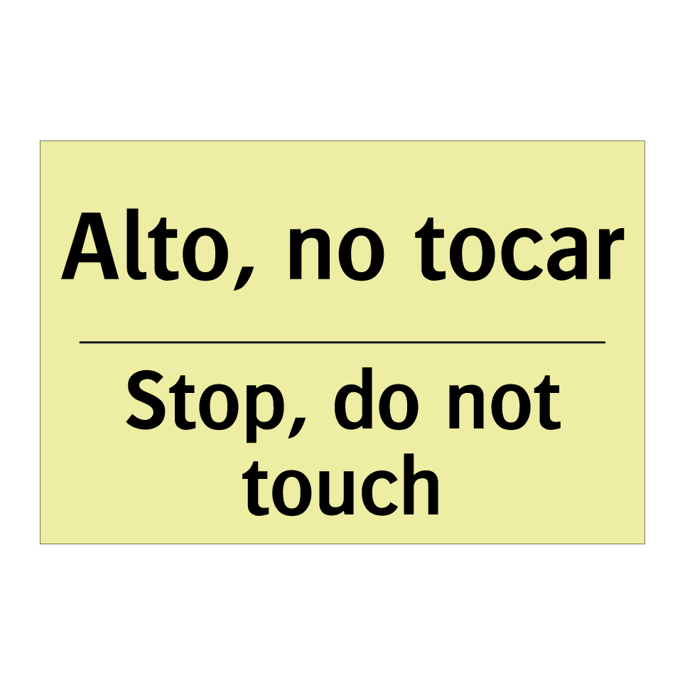 Alto, no tocar - Stop, do not touch