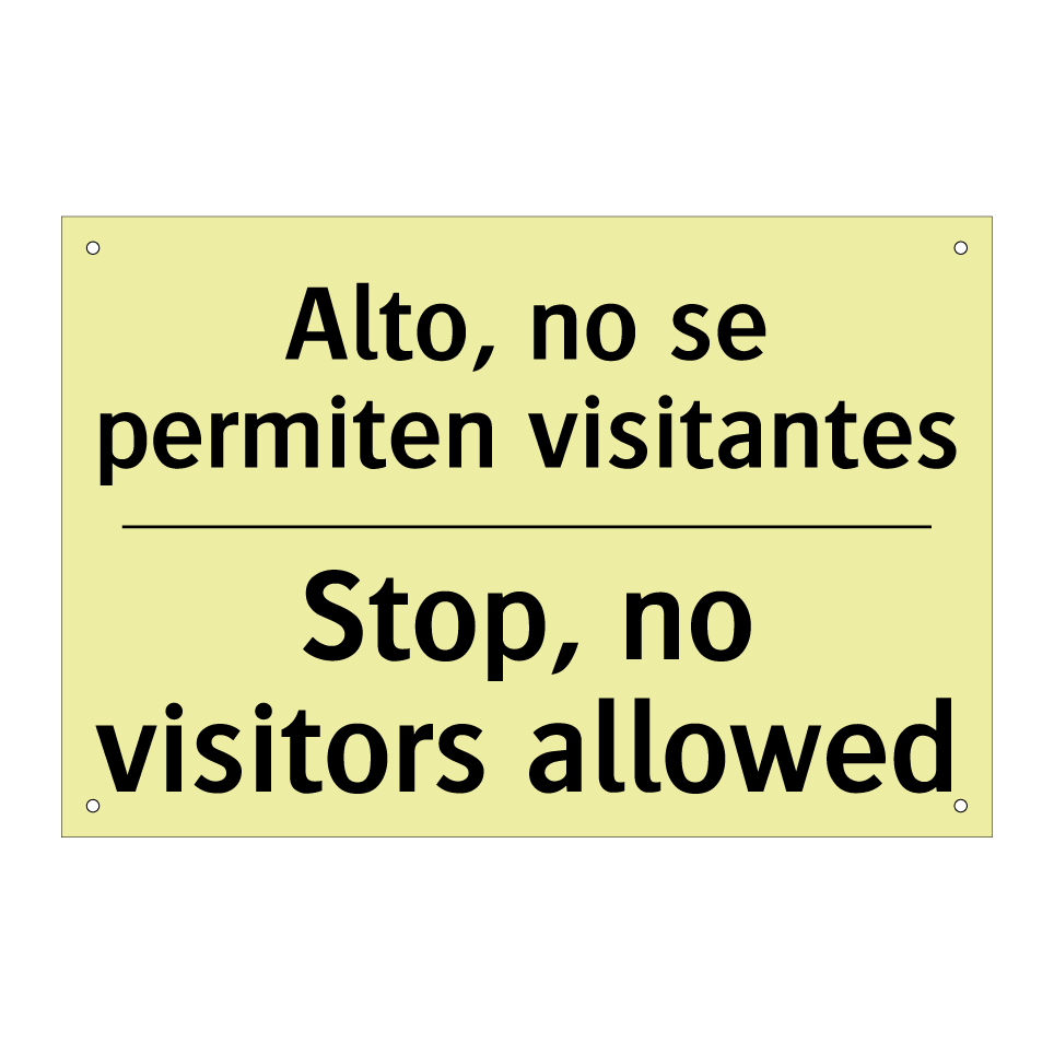 Alto, no se permiten visitantes - Stop, no visitors allowed