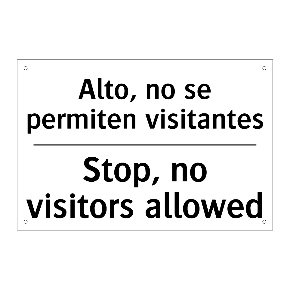 Alto, no se permiten visitantes - Stop, no visitors allowed