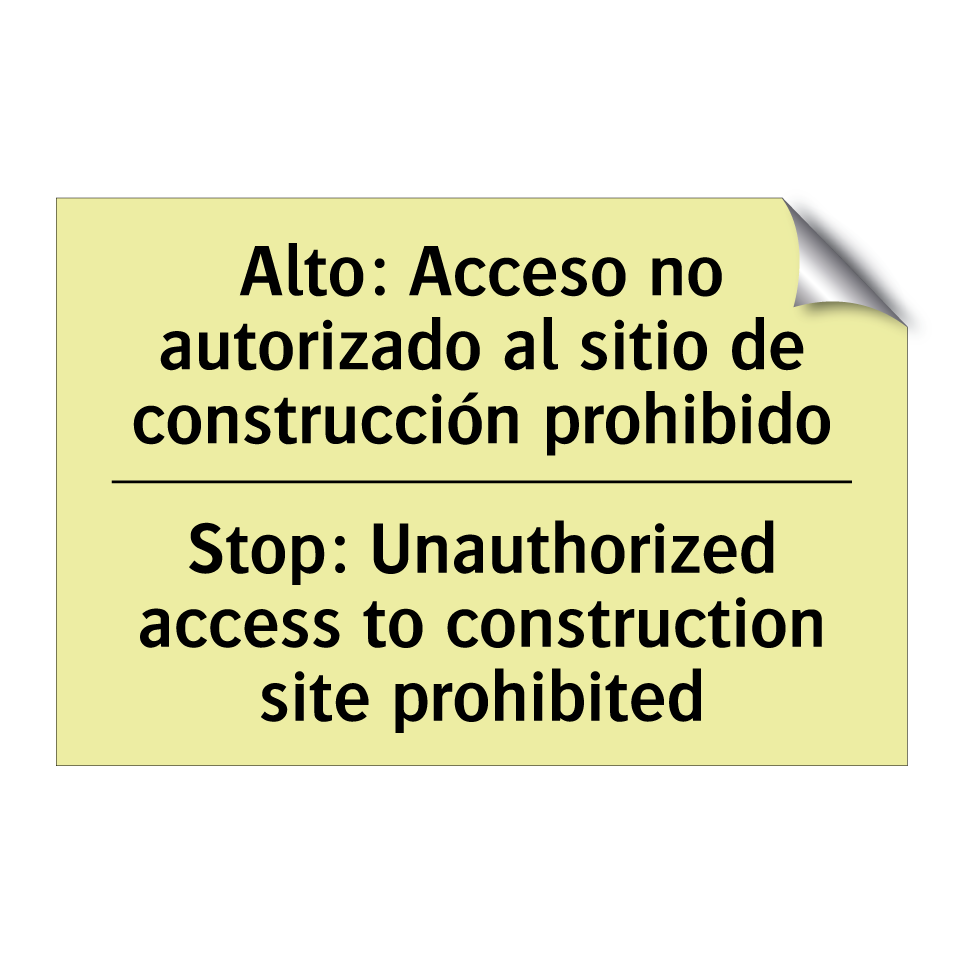 Alto: Acceso no autorizado al sitio de construcción prohibido - Stop: Unauthorized access to construction site prohibited