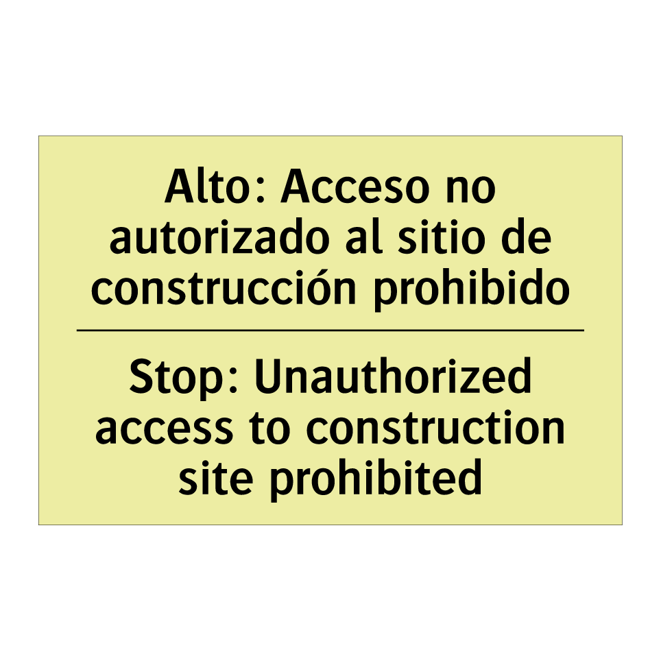 Alto: Acceso no autorizado al sitio de construcción prohibido - Stop: Unauthorized access to construction site prohibited