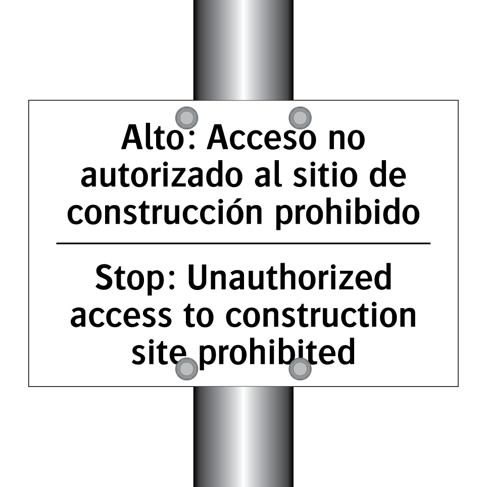 Alto: Acceso no autorizado al sitio de construcción prohibido - Stop: Unauthorized access to construction site prohibited