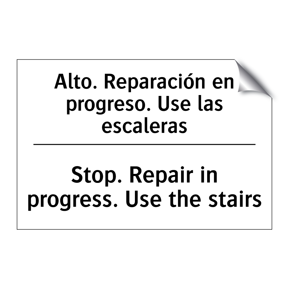Alto. Reparación en progreso. Use las escaleras - Stop. Repair in progress. Use the stairs