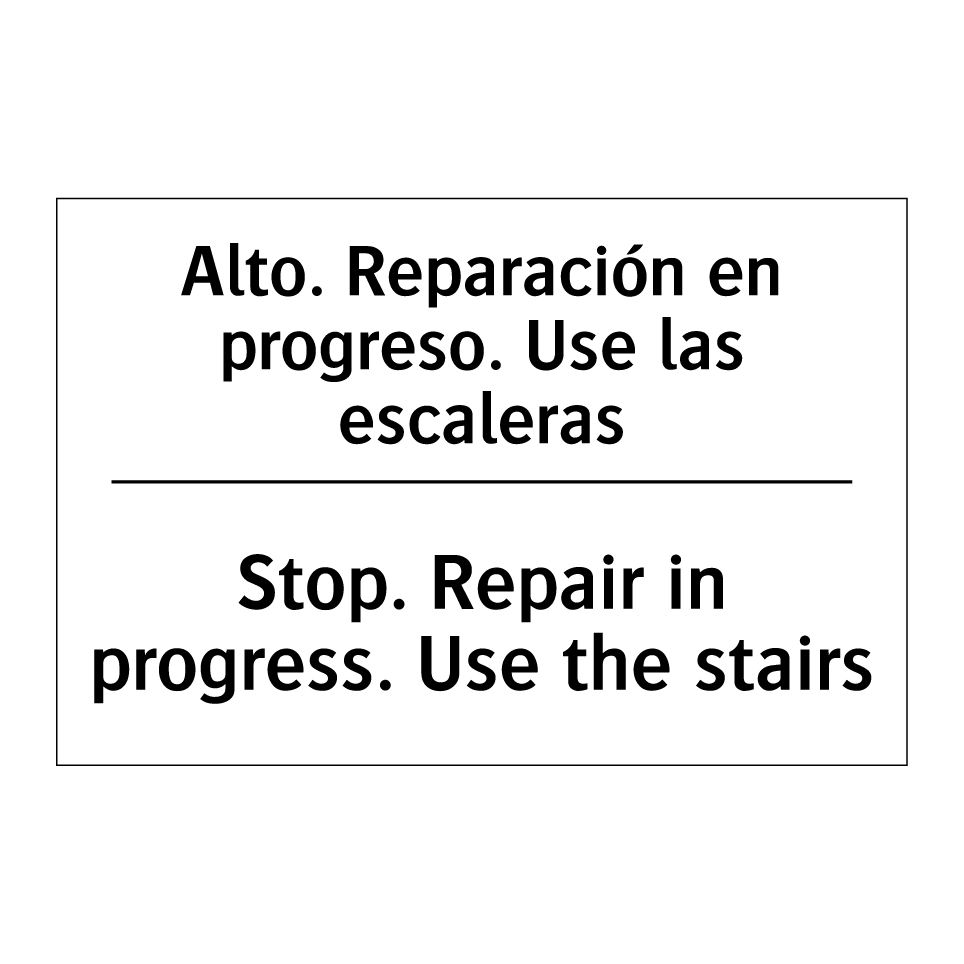 Alto. Reparación en progreso. Use las escaleras - Stop. Repair in progress. Use the stairs