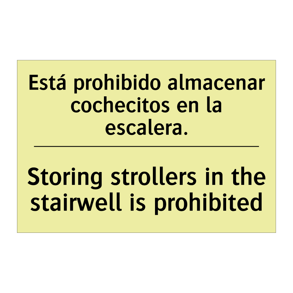 Está prohibido almacenar cochecitos en la escalera. - Storing strollers in the stairwell is prohibited
