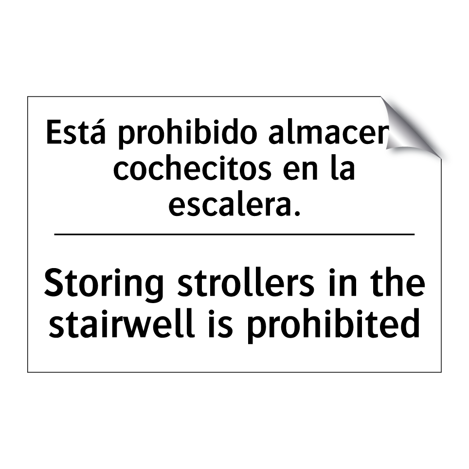 Está prohibido almacenar cochecitos en la escalera. - Storing strollers in the stairwell is prohibited