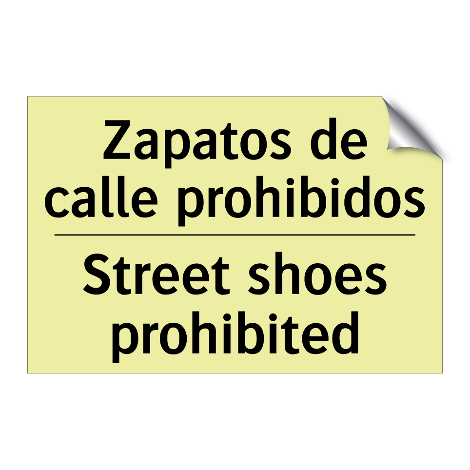 Zapatos de calle prohibidos - Street shoes prohibited