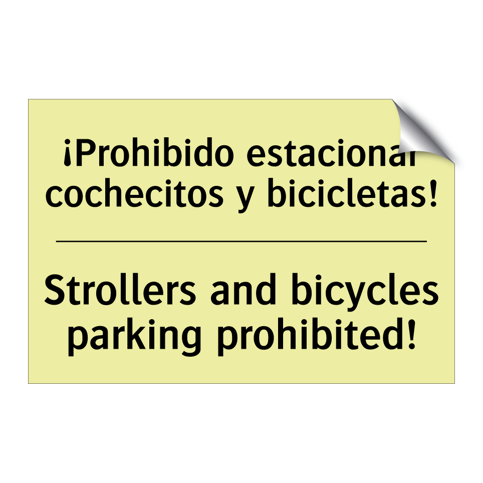 ¡Prohibido estacionar cochecitos y bicicletas! - Strollers and bicycles parking prohibited!