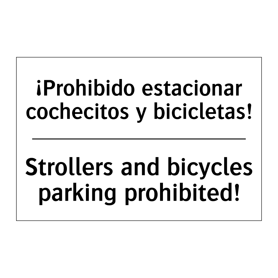 ¡Prohibido estacionar cochecitos y bicicletas! - Strollers and bicycles parking prohibited!