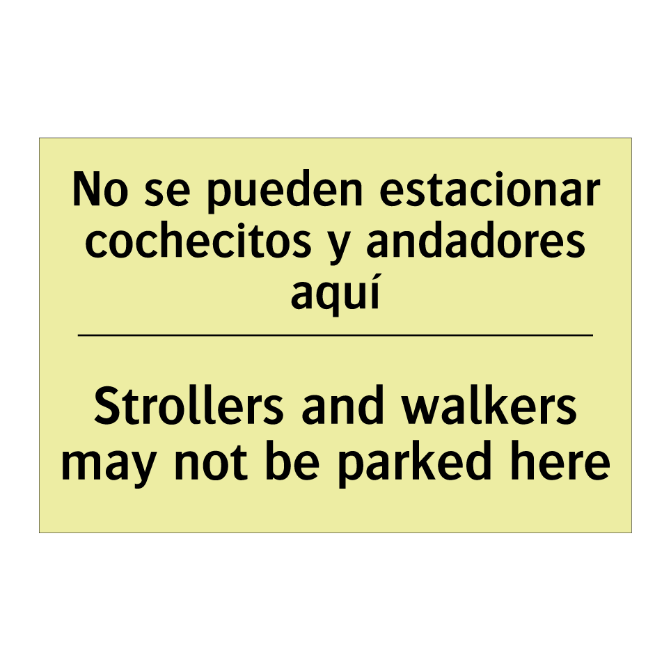 No se pueden estacionar cochecitos y andadores aquí - Strollers and walkers may not be parked here