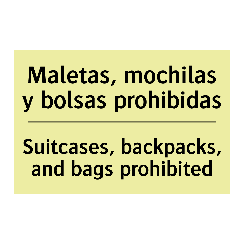 Maletas, mochilas y bolsas prohibidas - Suitcases, backpacks, and bags prohibited