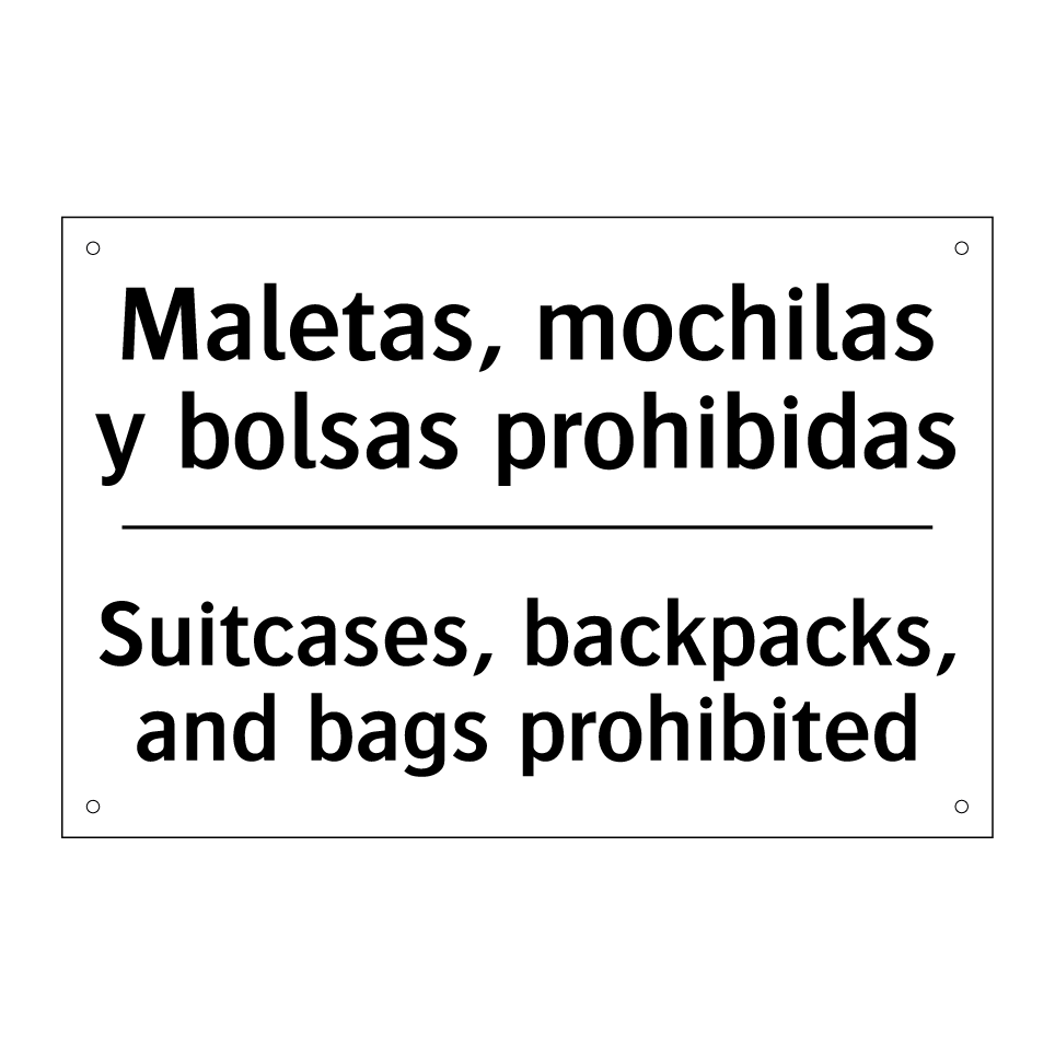 Maletas, mochilas y bolsas prohibidas - Suitcases, backpacks, and bags prohibited