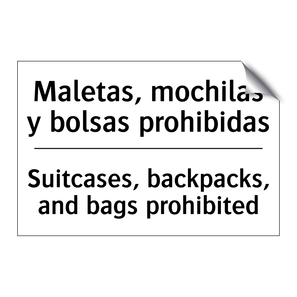 Maletas, mochilas y bolsas prohibidas - Suitcases, backpacks, and bags prohibited