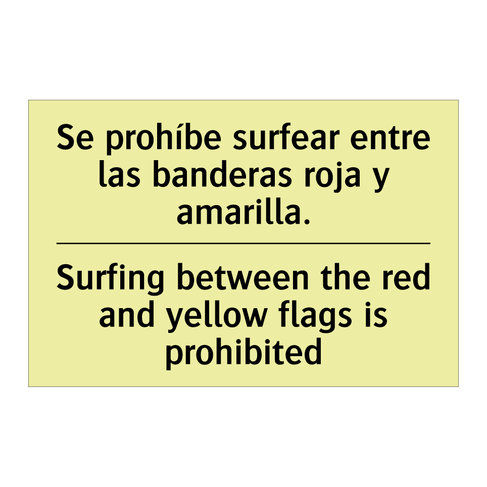 Se prohíbe surfear entre las banderas roja y amarilla. - Surfing between the red and yellow flags is prohibited