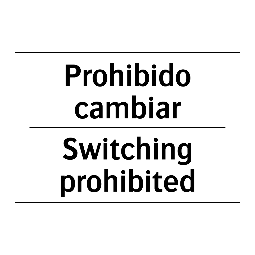 Prohibido cambiar - Switching prohibited