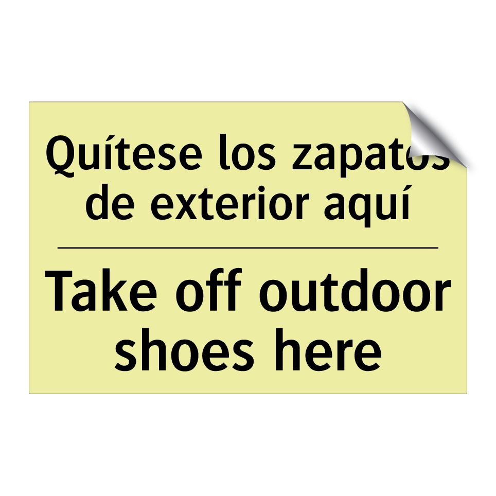 Quítese los zapatos de exterior aquí - Take off outdoor shoes here