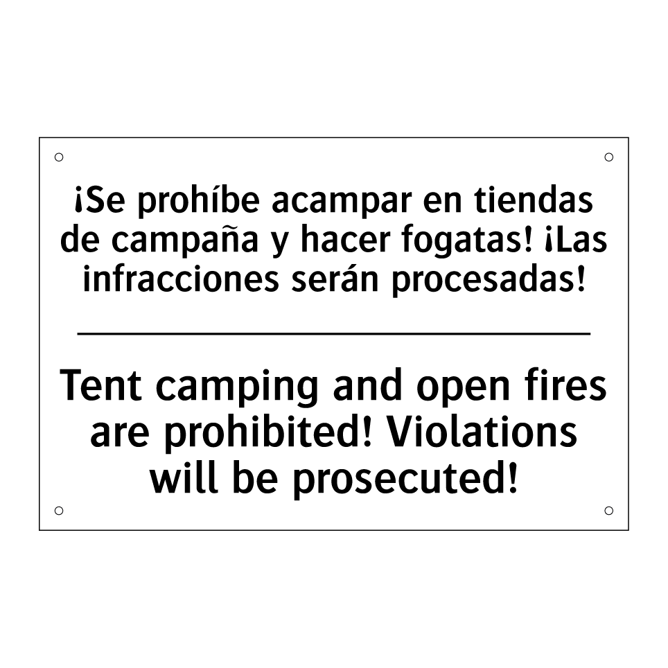 ¡Se prohíbe acampar en tiendas de campaña y hacer fogatas! ¡Las infracciones serán procesadas! - Tent camping and open fires are prohibited! Violations will be prosecuted!