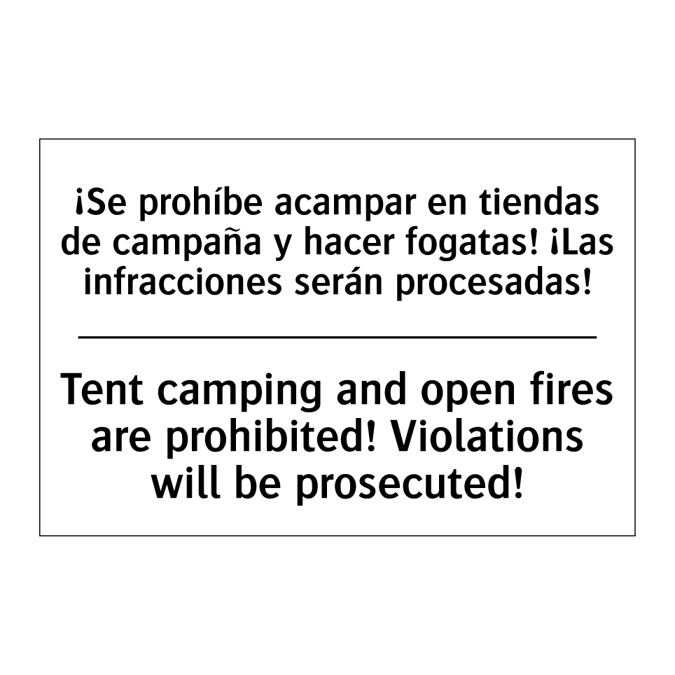 ¡Se prohíbe acampar en tiendas de campaña y hacer fogatas! ¡Las infracciones serán procesadas! - Tent camping and open fires are prohibited! Violations will be prosecuted!