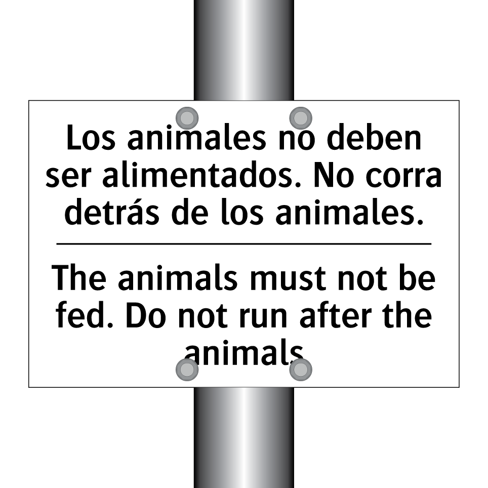 Los animales no deben ser alimentados. No corra detrás de los animales. - The animals must not be fed. Do not run after the animals