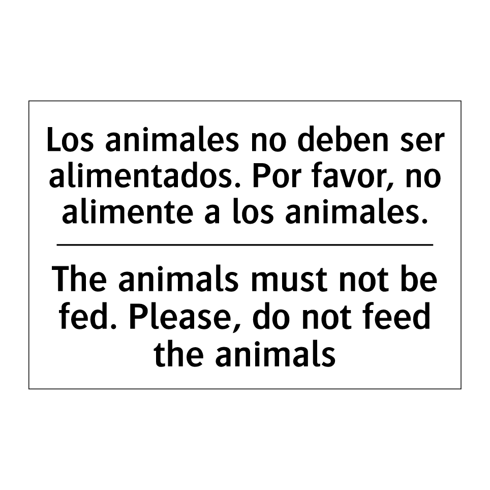 Los animales no deben ser alimentados. Por favor, no alimente a los animales. - The animals must not be fed. Please, do not feed the animals