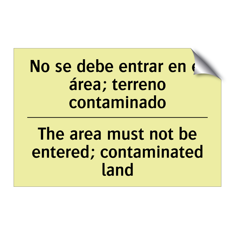 No se debe entrar en el área; terreno contaminado - The area must not be entered; contaminated land
