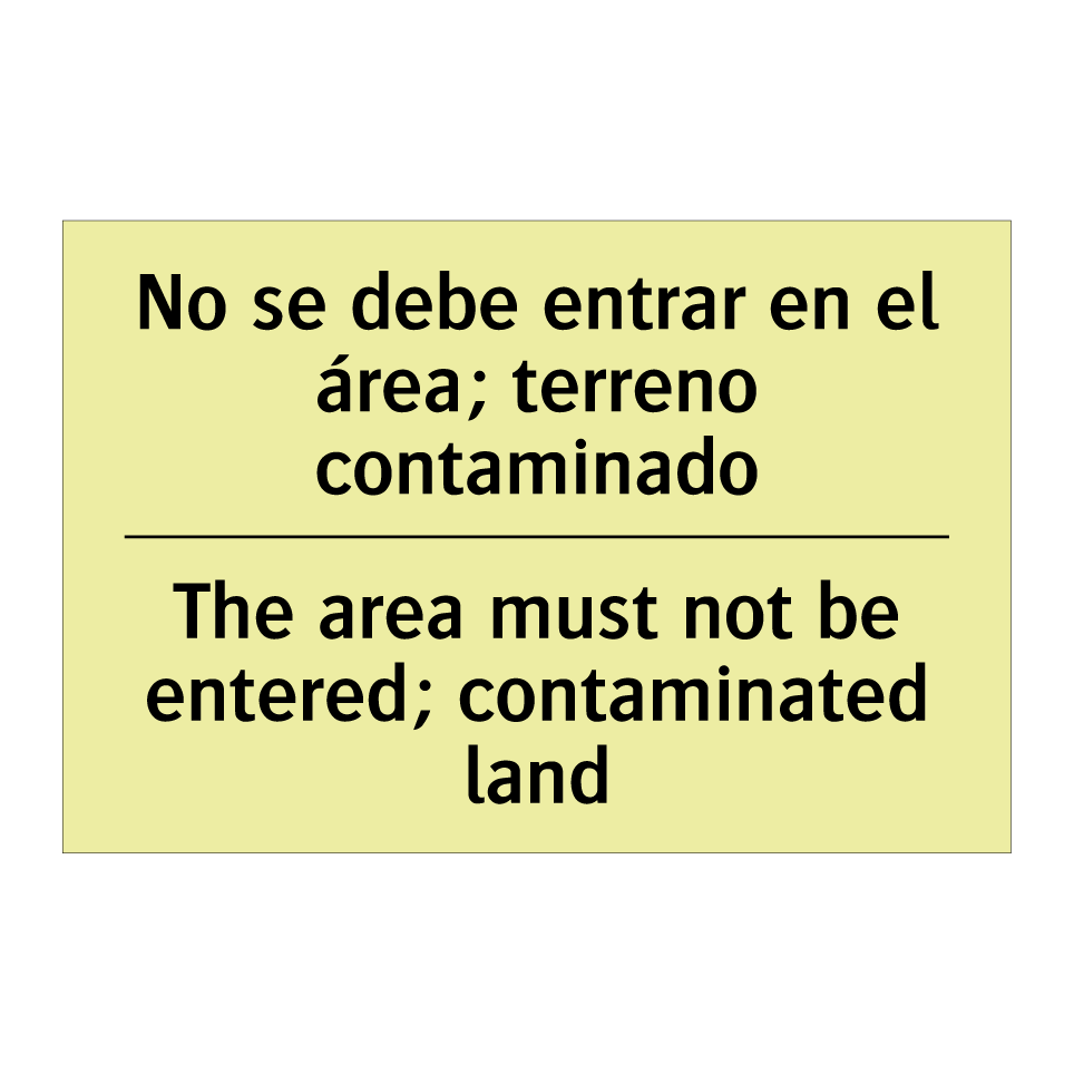 No se debe entrar en el área; terreno contaminado - The area must not be entered; contaminated land