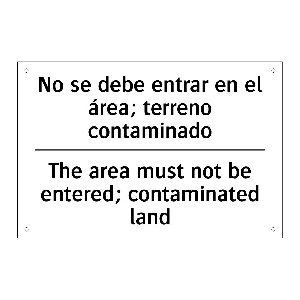 No se debe entrar en el área; terreno contaminado - The area must not be entered; contaminated land
