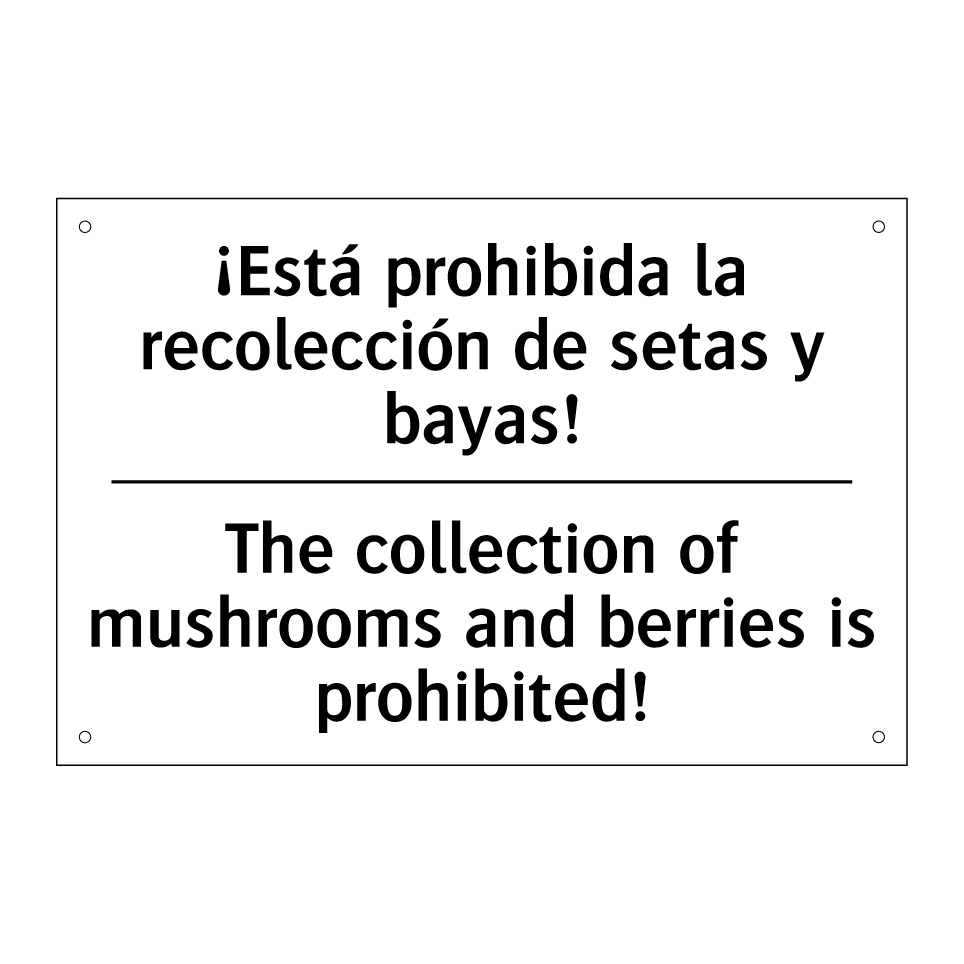 ¡Está prohibida la recolección de setas y bayas! - The collection of mushrooms and berries is prohibited!