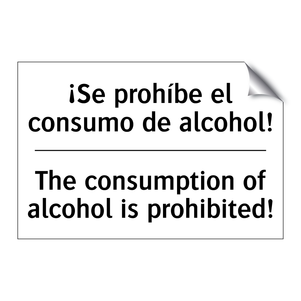 ¡Se prohíbe el consumo de alcohol! - The consumption of alcohol is prohibited!