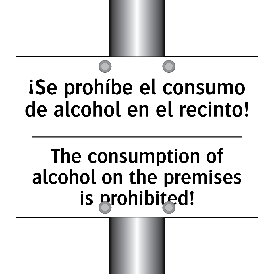 ¡Se prohíbe el consumo de alcohol en el recinto! - The consumption of alcohol on the premises is prohibited!