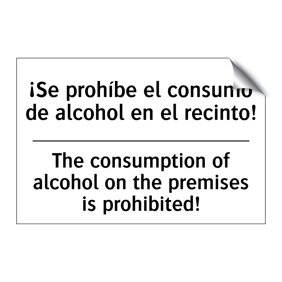 ¡Se prohíbe el consumo de alcohol en el recinto! - The consumption of alcohol on the premises is prohibited!