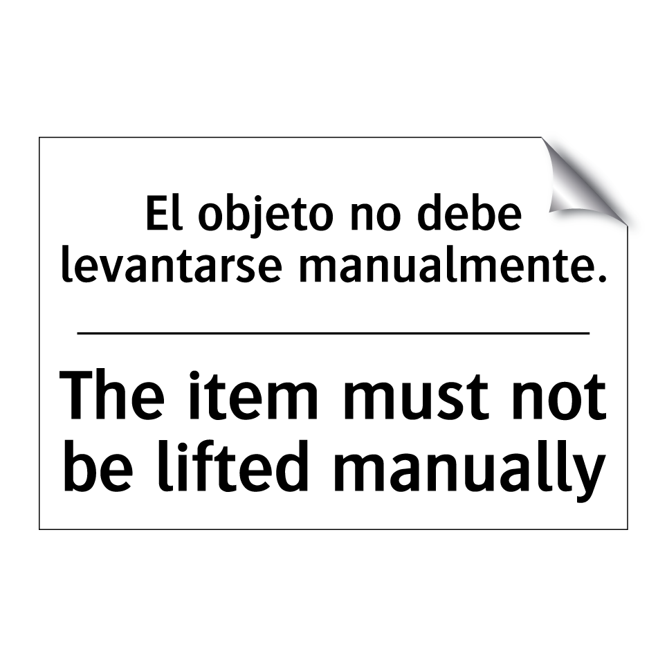 El objeto no debe levantarse manualmente. - The item must not be lifted manually