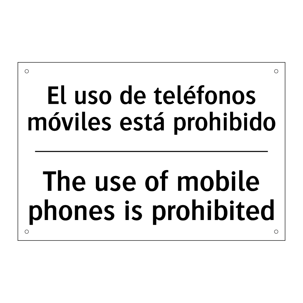El uso de teléfonos móviles está prohibido - The use of mobile phones is prohibited