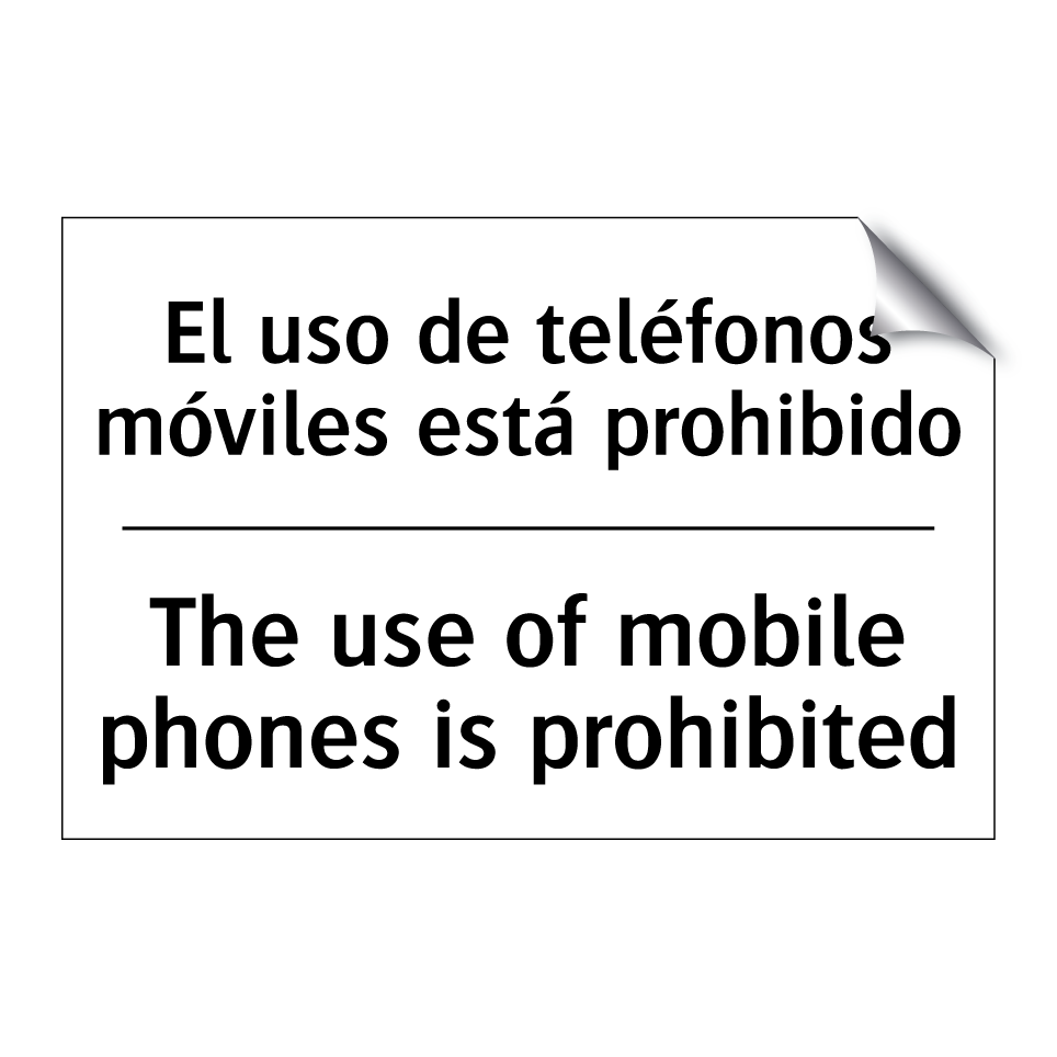 El uso de teléfonos móviles está prohibido - The use of mobile phones is prohibited