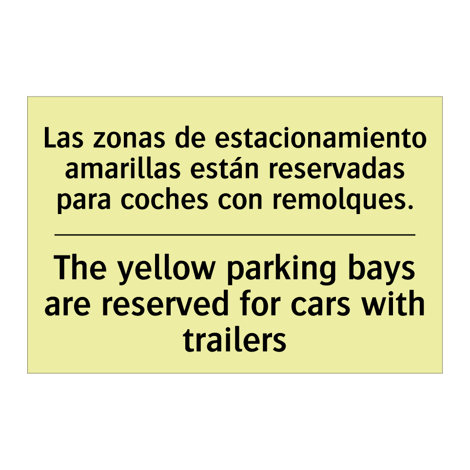 Las zonas de estacionamiento amarillas están reservadas para coches con remolques. - The yellow parking bays are reserved for cars with trailers