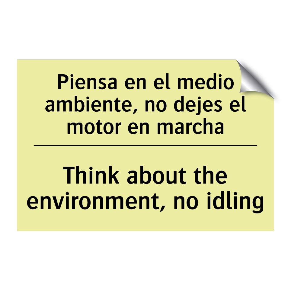 Piensa en el medio ambiente, no dejes el motor en marcha - Think about the environment, no idling