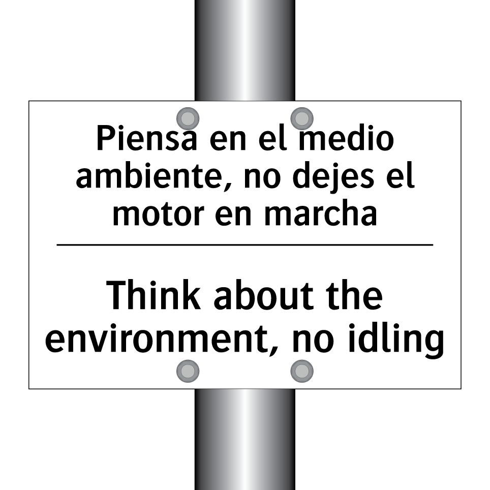 Piensa en el medio ambiente, no dejes el motor en marcha - Think about the environment, no idling