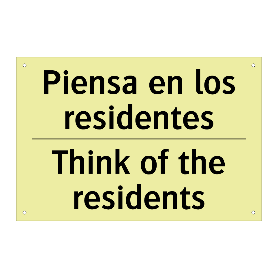 Piensa en los residentes - Think of the residents