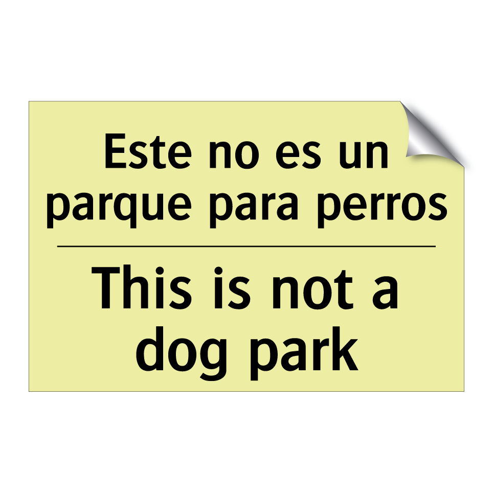 Este no es un parque para perros - This is not a dog park