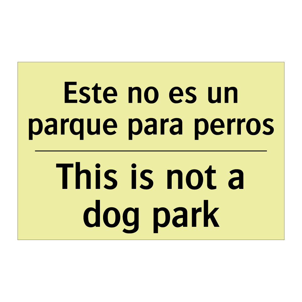Este no es un parque para perros - This is not a dog park