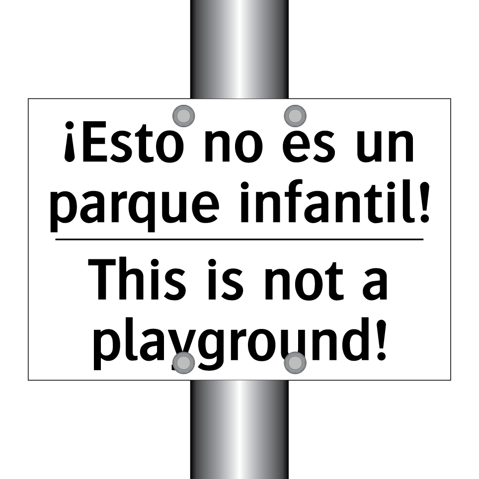 ¡Esto no es un parque infantil! - This is not a playground!
