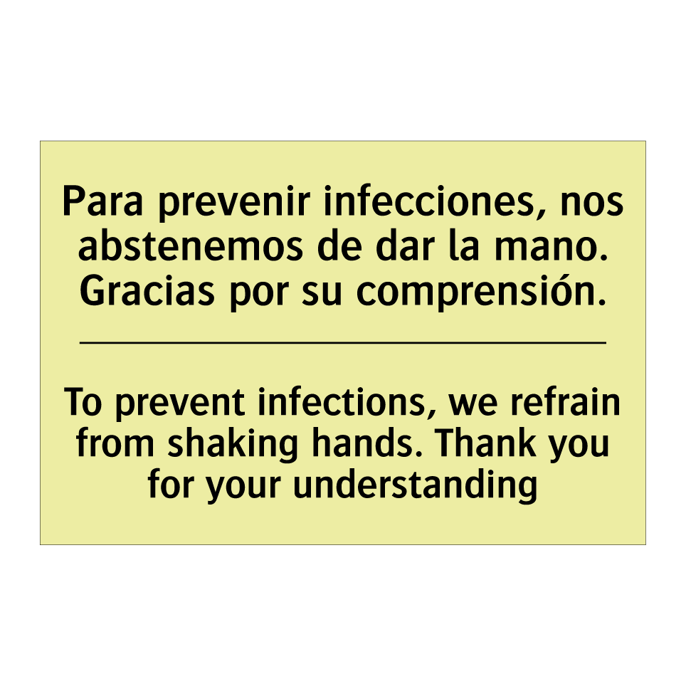 Para prevenir infecciones, nos abstenemos de dar la mano. Gracias por su comprensión. - To prevent infections, we refrain from shaking hands. Thank you for your understanding