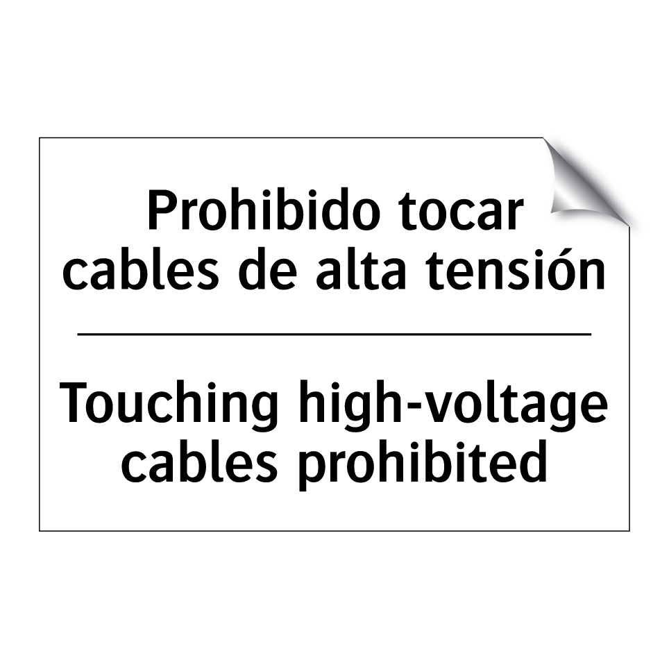 Prohibido tocar cables de alta tensión - Touching high-voltage cables prohibited