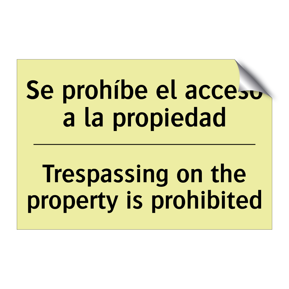 Se prohíbe el acceso a la propiedad - Trespassing on the property is prohibited